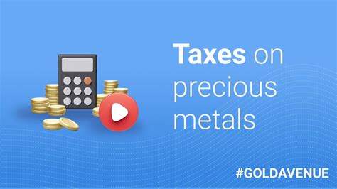 tax on precious metals